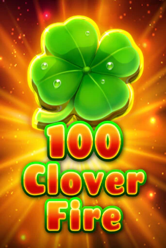 Играй в слот 100 Clover Fire без регистрации | Казино Азино777
