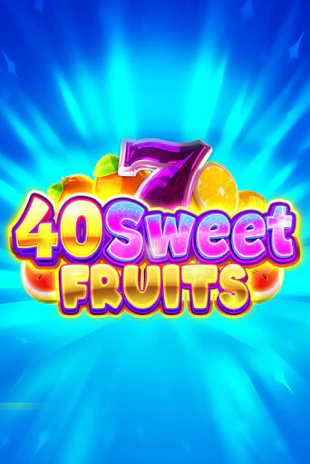 Играй в слот 40 Sweet Fruits без регистрации | Казино Азино777