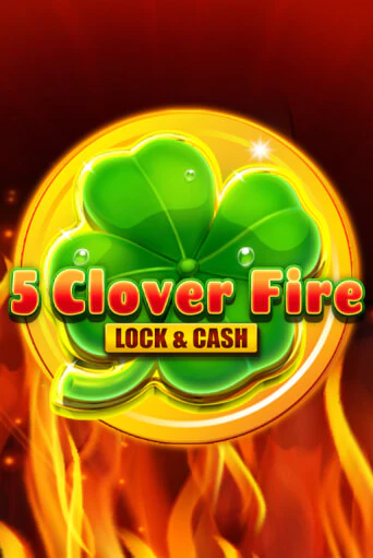 Играй в слот 5 Clover Fire Lock & Cash без регистрации | Казино Азино777