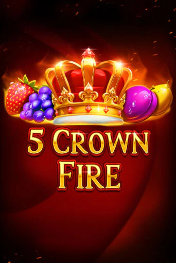 Играй в слот 5 Crown Fire без регистрации | Казино Азино777