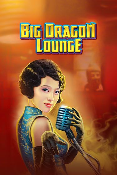 Играй в слот Big Dragon Lounge без регистрации | Казино Азино777