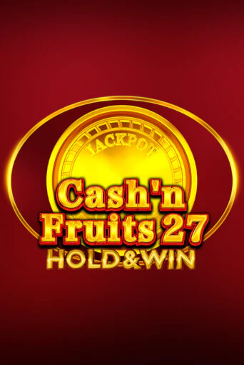Играй в слот Cash'n Fruits 27 Hold And Win без регистрации | Казино Азино777