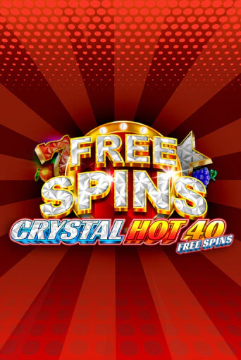Играй в слот Crystal Hot 40 Free Spins без регистрации | Казино Азино777