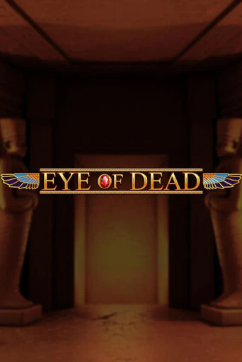 Играй в слот Eye of Dead без регистрации | Казино Азино777