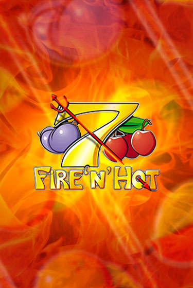 Играй в слот Fire 'n' Hot без регистрации | Казино Азино777