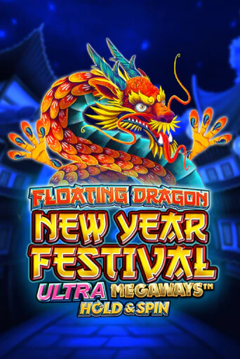 Играй в слот Floating Dragon New Year Festival Ultra Megaways Hold & Spin без регистрации | Казино Азино777