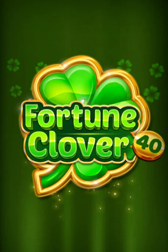 Играй в слот Fortune Clover 40 без регистрации | Казино Азино777