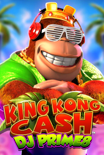 Играй в слот King Kong Cash DJ Prime8 без регистрации | Казино Азино777