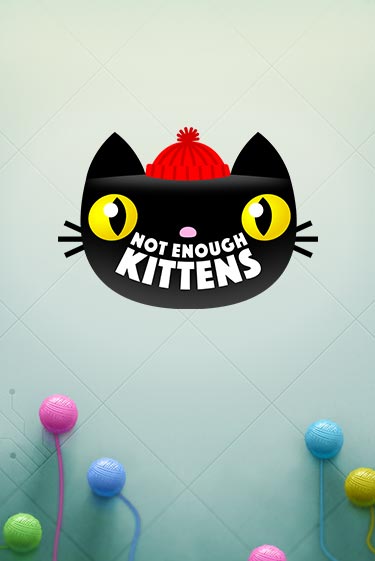 Играй в слот Not Enough Kittens без регистрации | Казино Азино777