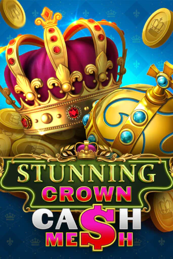 Играй в слот Stunning Crown Cash Mesh без регистрации | Казино Азино777