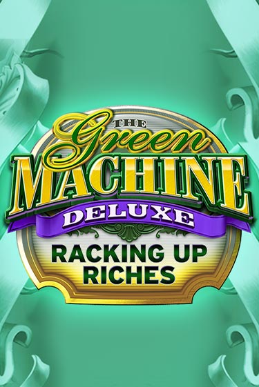 Играй в слот The Green Machine Deluxe Racking Up Riches без регистрации | Казино Азино777