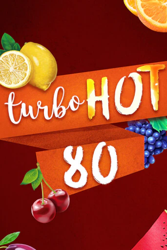 Играй в слот Turbo Hot 80 без регистрации | Казино Азино777