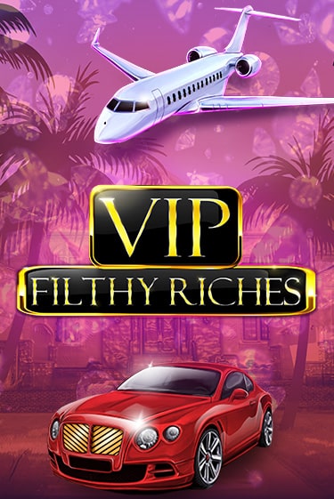 Играй в слот VIP Filthy Riches без регистрации | Казино Азино777