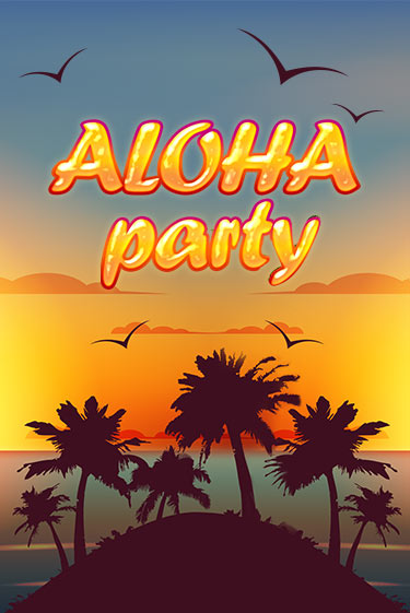Играй в слот Aloha Party без регистрации | Казино Азино777